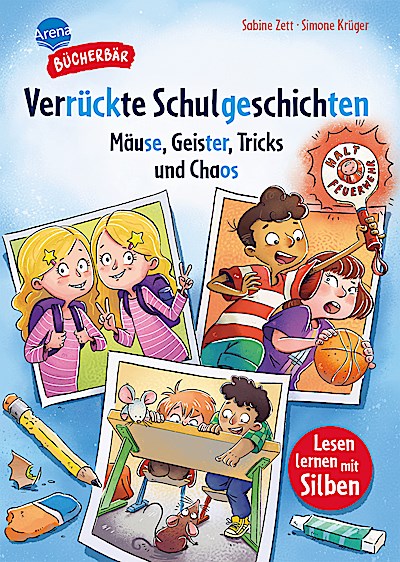 Verrückte Schulgeschichten. Mäuse, Geister, Tricks und Chaos
