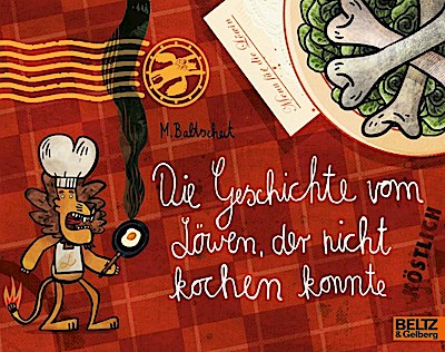Die Geschichte vom Löwen, der nicht kochen konnte