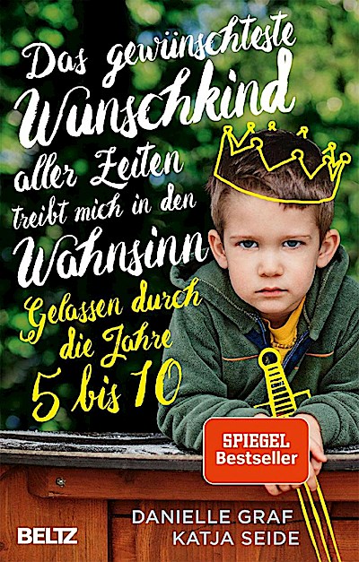 Das gewünschteste Wunschkind aller Zeiten treibt mich in den Wahnsinn