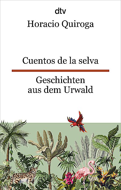 Cuentos de la selva Geschichten aus dem Urwald