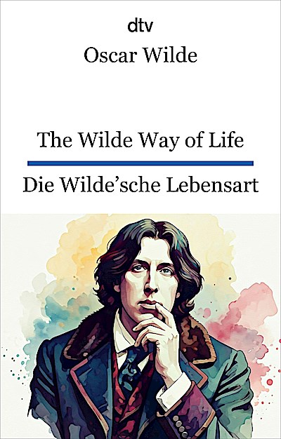 The Wilde Way of Life. Die Wilde’sche Lebensart