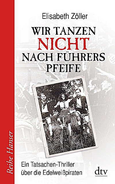 Wir tanzen nicht nach Führers Pfeife
