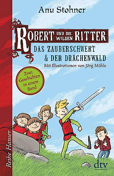 Robert und die wilden Ritter Das Zauberschwert - Der Drachenwald