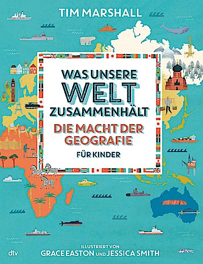 Was unsere Welt zusammenhält - Die Macht der Geografie für Kinder