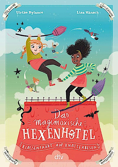 Das magimoxische Hexenhotel - Klassenfahrt auf Knatterbesen