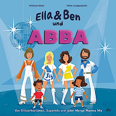 Ella & Ben und ABBA - Von Glitzerkostümen, Superhits und jeder Menge Mamma Mia