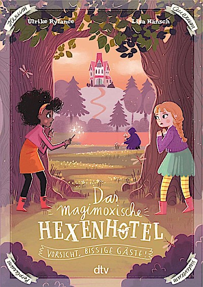 Das magimoxische Hexenhotel - Vorsicht, bissige Gäste!