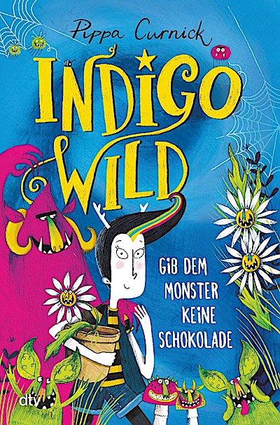 Indigo Wild - Gib dem Monster keine Schokolade