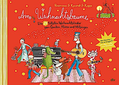 Am Weihnachtsbaume - Die 24 tollsten Weihnachtslieder zum Gucken, Hören und Mitsingen