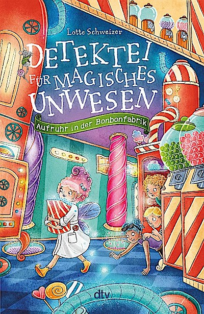 Detektei für magisches Unwesen - Aufruhr in der Bonbonfabrik