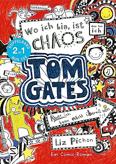 Tom Gates. Wo ich bin ist Chaos - aber ich kann nicht überall sein & Eins-a-Ausreden (und anderes cooles Zeug): (Doppelband 1/2)