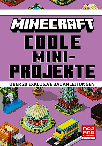 Minecraft Coole Mini-Projekte. Über 20 exklusive Bauanleitungen