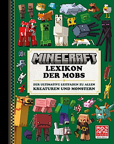 Minecraft Lexikon der Mobs. Der ultimative Leitfaden zu allen Kreaturen und Monstern