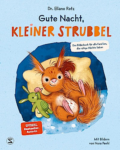 Gute Nacht, kleiner Strubbel - Das Bilderbuch für alle Familien, die ruhige Nächte lieben