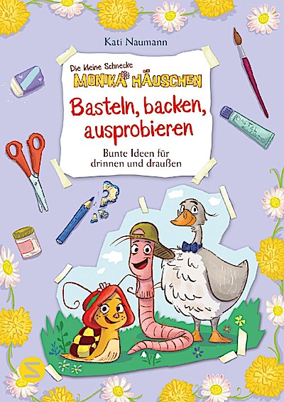 Die kleine Schnecke Monika Häuschen: Basteln, backen, ausprobieren - Bunte Ideen für drinnen und draußen