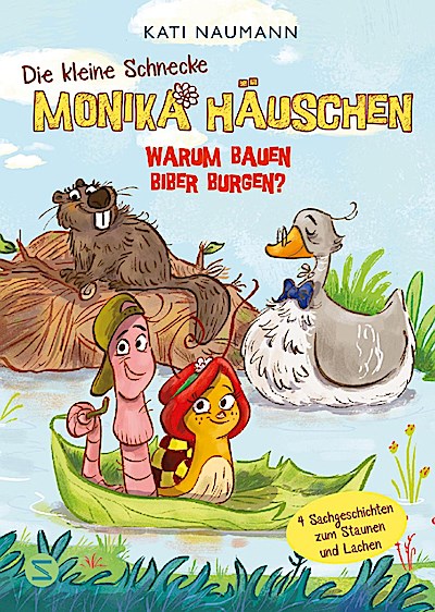 Die kleine Schnecke Monika Häuschen: Warum bauen Biber Burgen?
