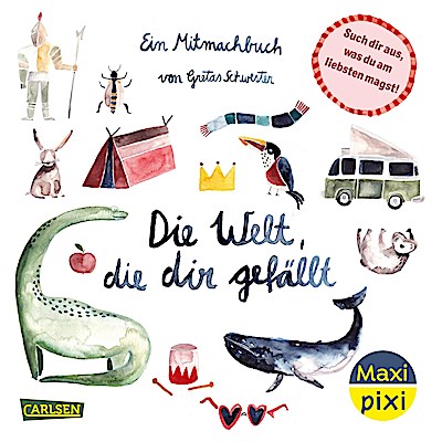 Maxi Pixi 484: Die Welt, die dir gefällt