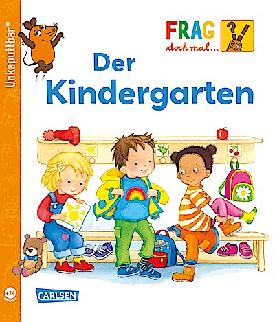 Unkaputtbar: Frag doch mal die Maus: Der Kindergarten