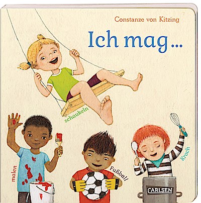 Die Großen Kleinen: Ich mag ... schaukeln, malen, Fußball, Krach
