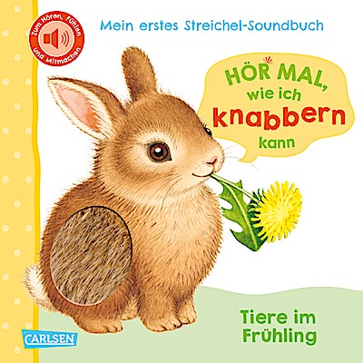 Hör mal, wie ich knabbern kann (Mein erstes Streichel-So...