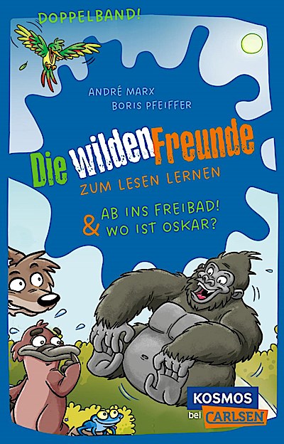 Die wilden Freunde: Doppelband. Enthält die Bände: Ab ins Freibad! / Wo ist Oskar?