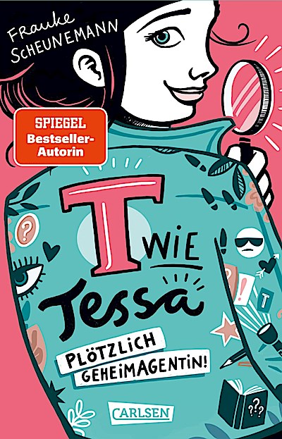 T wie Tessa 1: Plötzlich Geheimagentin!