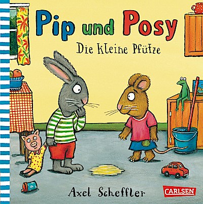 Pip und Posy: Die kleine Pfütze