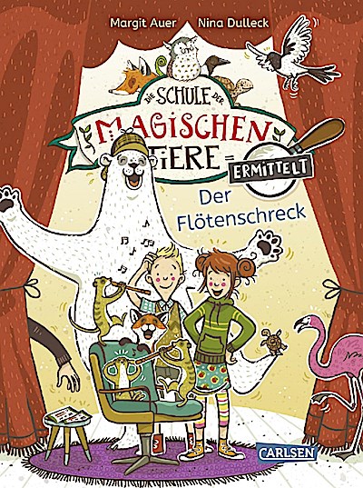 Die Schule der magischen Tiere ermittelt 4: Der Flötenschreck