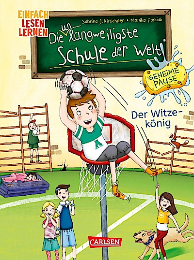 Die unlangweiligste Schule der Welt. Geheime Pause 2: Der Witze-König