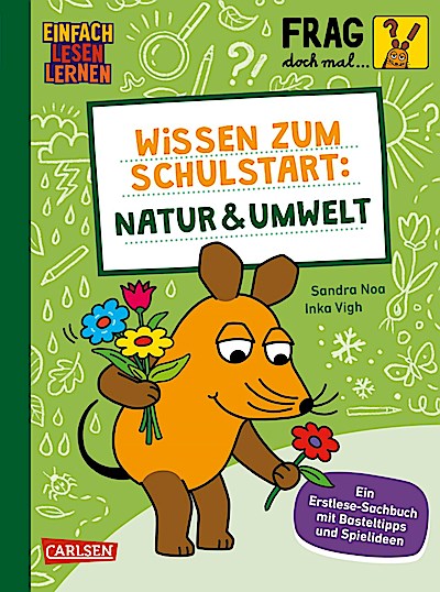 Frag doch mal ... die Maus: Wissen zum Schulstart: Natur und Umwelt