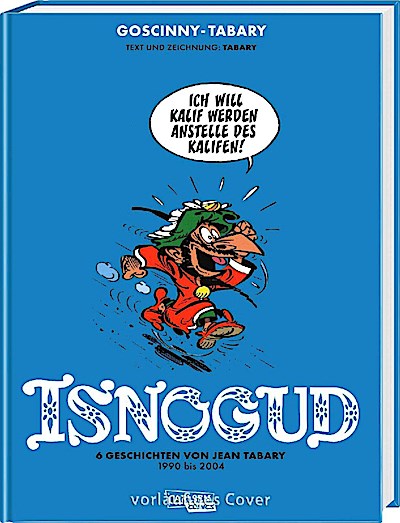 Isnogud Collection: Die Tabary-Jahre 1990-2004