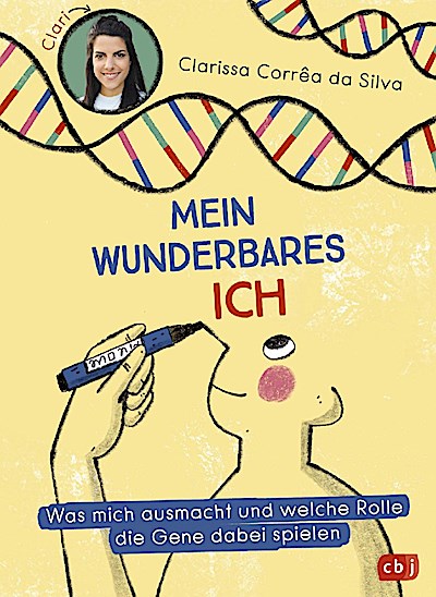 Mein wunderbares Ich - Was mich ausmacht und welche Rolle die Gene dabei spielen