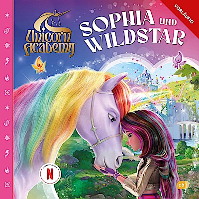 Unicorn Academy - Sophia und ihr Einhorn