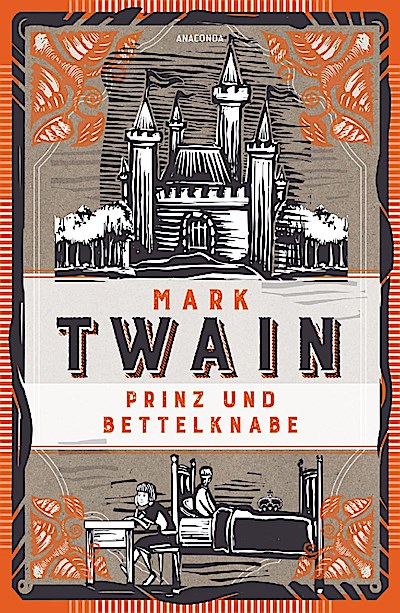 Prinz und Bettelknabe. Vollständige, ungekürzte Ausgabe