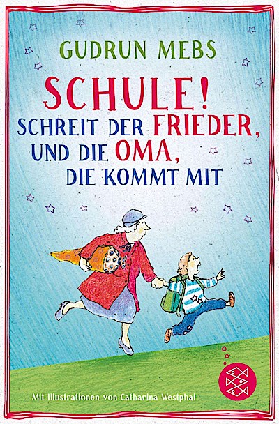 Schule!, schreit der Frieder, und die Oma, die kommt mit