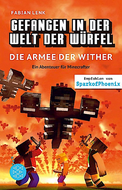 Gefangen in der Welt der Würfel. Die Armee der Wither. Ein Abenteuer für Minecrafter