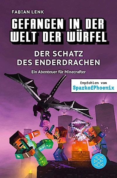 Gefangen in der Welt der Würfel. Der Schatz des Enderdrachen. Ein Abenteuer für Minecrafter
