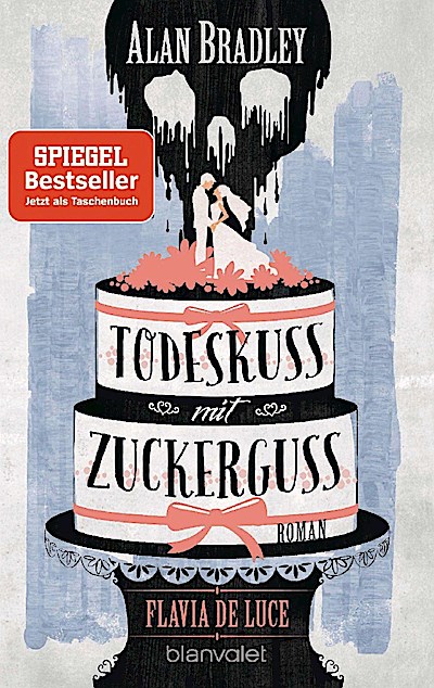 Flavia de Luce 10 - Todeskuss mit Zuckerguss