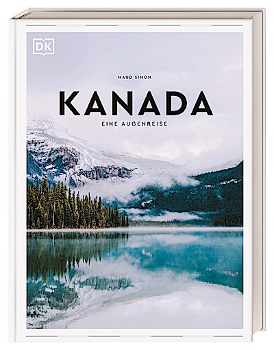 Kanada. Eine Augenreise