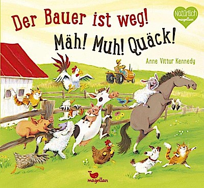Der Bauer ist weg! Mäh! Muh! Quäck!