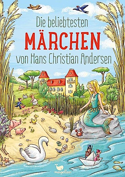 Die beliebtesten Märchen von Hans Christian Andersen