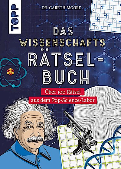 Das Wissenschafts-Rätselbuch - Über 100 Rätsel aus dem Pop-Science-Labor