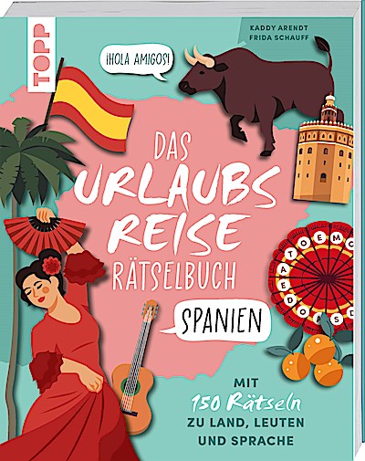 Urlaubsreise-Rätselbuch Spanien - Mit 150 Rätseln zu Land, Leuten und Sprache