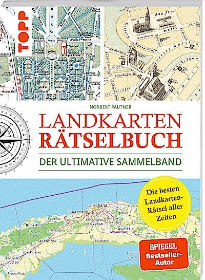 Landkarten Rätselbuch - Die besten Landkarten-Rätsel aller Zeiten. Der ultimative Sammelband