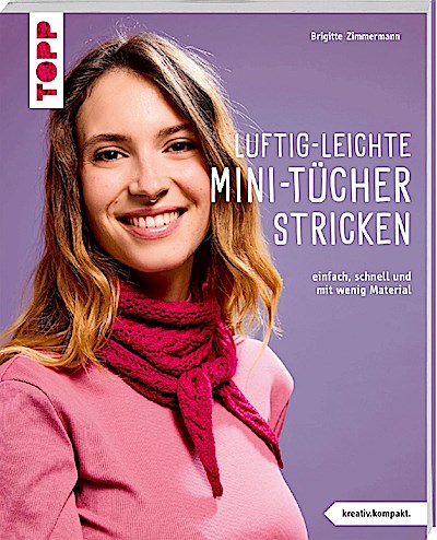 Luftig-leichte Mini-Tücher stricken (kreativ.kompakt.)