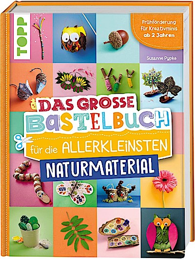 Das große Bastelbuch für die Allerkleinsten Naturmaterial