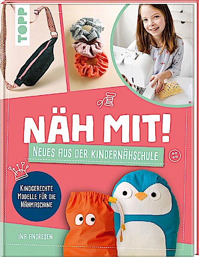 Näh mit! Neues aus der Kindernähschule