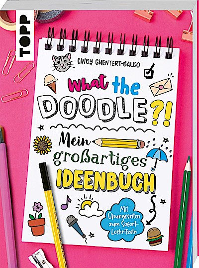 What the Doodle?! Mein großartiges Ideenbuch