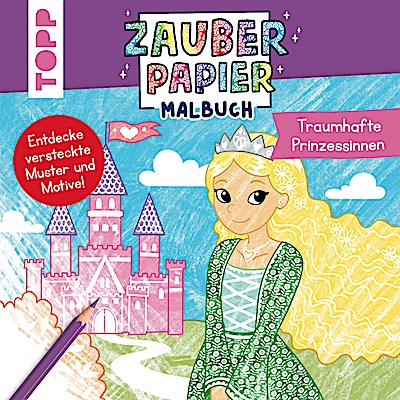 Zauberpapier Malbuch Traumhafte Prinzessinnen
