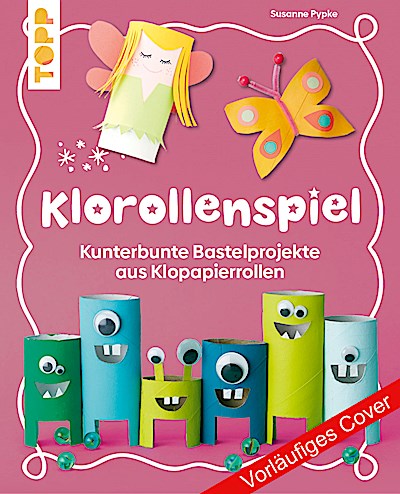 Das Klorollen-Bastelbuch